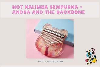 Not Kalimba Sempurna - Andra And The Backbone